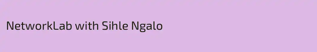 NetworkLab with Sihle Ngalo